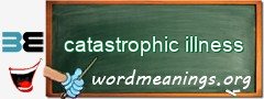 WordMeaning blackboard for catastrophic illness